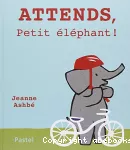 Attends, petit éléphant !