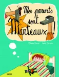 Mes parents sont marteaux !