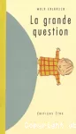 La grande question