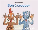 Bon à croquer
