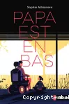 Papa est en bas