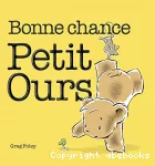 Bonne chance Petit Ours