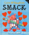 S.M.A.C.K.