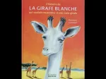 L'histoire de la girafe blanche qui voulait ressembler à une vraie girafe