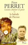 Laissez chanter le petit ! ou la balade de Pierrot