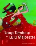 Loup Tambour et Lulu Majorette