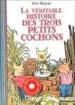 La véritable histoire des trois petits cochons