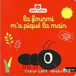 La fourmi m'a piqué la main