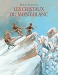 Les cristaux du Mont-Blanc
