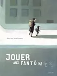 Jouer aux fantômes