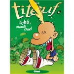 Tchô, monde cruel !