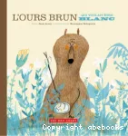 L'ours brun qui voulait être blanc