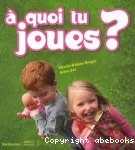 À quoi tu joues ?