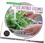 Que faire de simple aujourd'hui avec les autres légumes, et les herbes