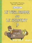 Le vieil homme ou le serpent ?