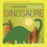 Bonjour dinosaure