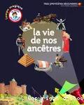 La vie de nos ancêtres