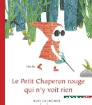 Le petit Chaperon rouge qui n'y voit rien