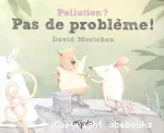 Pollution ? Pas de problème !