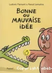 Bonne ou mauvaise idée