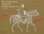 LE FABULEUX VOYAGE D'IBN BATTUTA