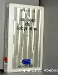 Au bout du labyrinthe