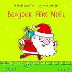 Bonjour Père Noël
