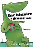Une histoire à grosse voix