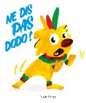 Ne dis pas dodo !