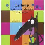 Le loup qui voulait changer de couleur
