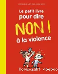 Le petit livre pour dire non ! à la violence