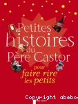 Petites histoires du Père Castor pour faire rire les petits