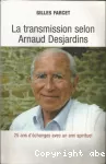 La transmission selon Arnaud Desjardins