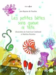 Les petites bêtes sans queue ni tête