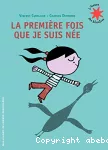 La première fois que je suis née