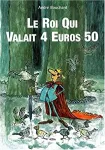 Le roi qui valait 4 euros 50