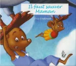 Il faut sauver maman