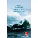 Seule la mer s'en souviendra